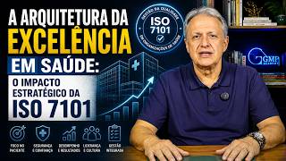 A Arquitetura da Excelência em Saúde: O Impacto Estratégico da ISO 7101