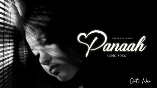 Panaah - Deepened Music Latest Romantic Song