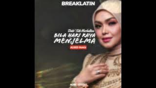DJ Bila Hari Raya Menjelma (ALNKD Remix) BreakLatin