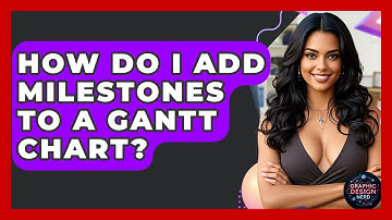 How Do I Add Milestones To A Gantt Chart? - Graphic Design Nerd