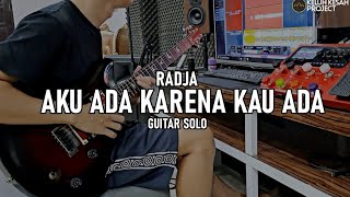 Radja - Aku ada karena kau ada ( Guitar solo )