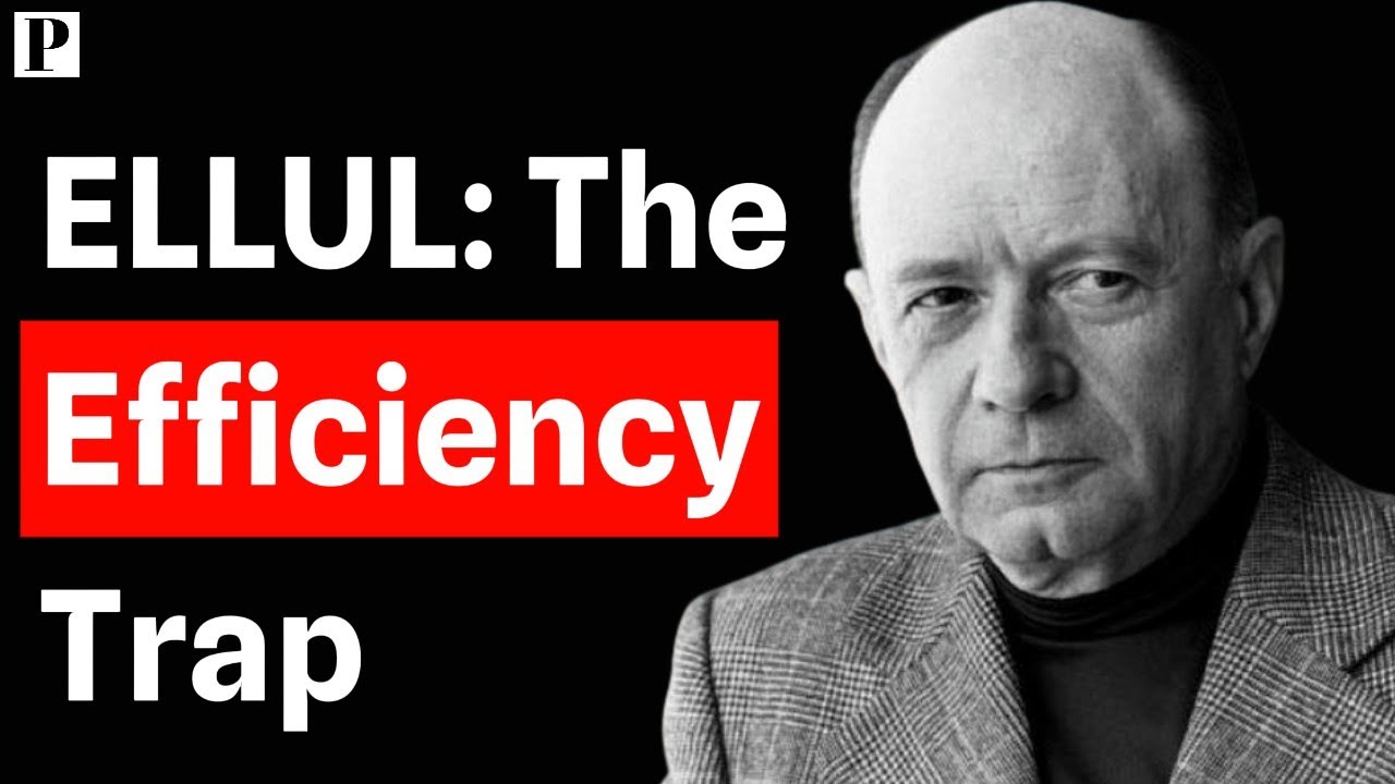 Jacques Ellul's The Technological Society: How Efficiency Becomes the Master