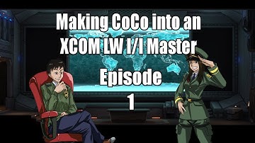 XCOM Long War Impossible Ironman Overexplained with Ronar and CoCo ~ Ep 1