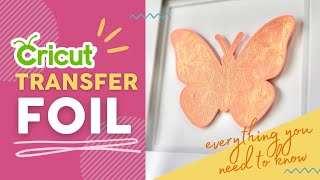 cricut transfer foil: everything you need to know!