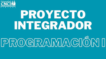 |PROYECTO INTEGRADOR| PROGRAMACIÓN I