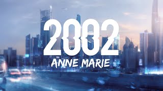 Anne Marie - 2002 (Lyrics)