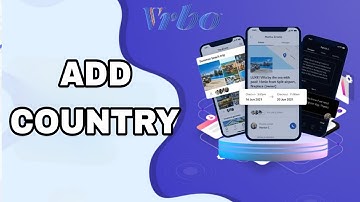 How To Add Country On Vrbo App