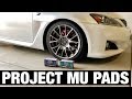 Lexus ISF - Project Mu Pads - NS400 &amp; HC800