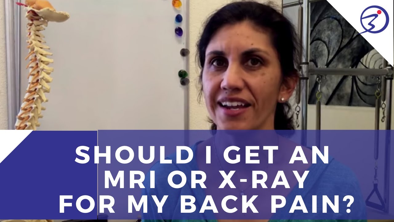 Should I Get An MRI Or Xray For My Back Pain YouTube