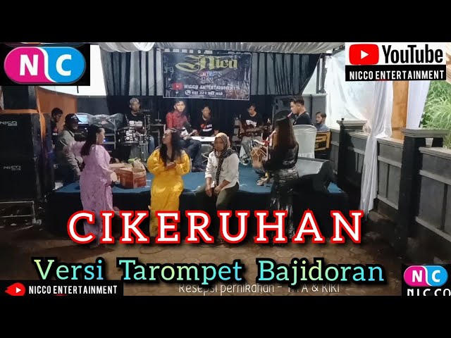 CIKERUHAN VERSI TAROMPET BAJIDORAN TERBARU 2021 class=