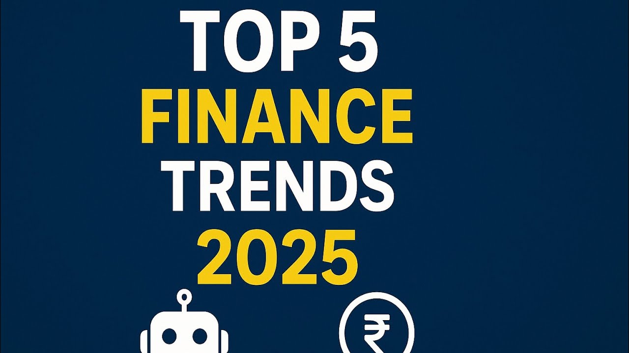Top 5 Finance Trends in 2025 | Must-Know Investment Ideas for the ...