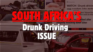 South Africa's Drunk Driving Epidemic.