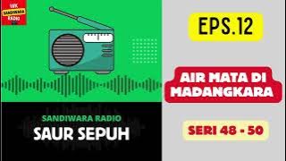 SAUR SEPUH Episode 12. Air Mata di Madangkara -- Seri 48 - 50 [Sandiwara Radio]