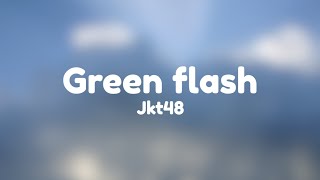 Video thumbnail of "JKT48 - Green Flash (Lirik)"