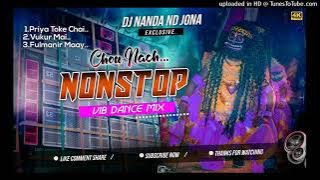 Chow Nach Nonstop || ( Vib Dance Mix ) || DJ Nanda Nd Jona Exclusive 🔥