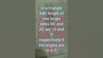 In a triangle ABC the length of two larger sides BC and AC are 10 and 9 and angle are A.P. then