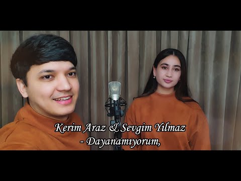 Akmal & Guljahon - DAYANAMIYORUM | KERIM ARAZ & SEVGIM YILMAZ - DAYANAMIYORUM (2023)