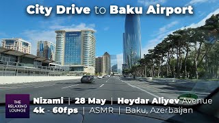 City Drive to Baku Airport | Nizami, 28 May, Heydar Aliyev Avenue | 4k 60fps | ASMR Baku Azerbaijan