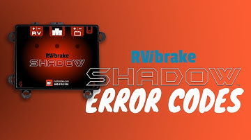 RVi Support: RVibrake Shadow Error Codes