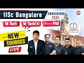 New courses at iisc bangalore admissions 2024  post gate guidance 2024  live