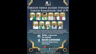 HADIRI & SYIARKANLAH TABLIGH AKBAR JALSAH ITSNAIN & TARHIB RAMADHAN 1443 H.