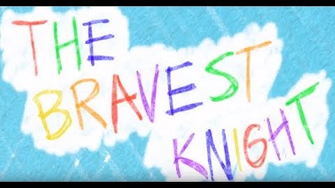 The Bravest Knight