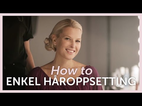 How to: ENKEL HÅROPPSETTING