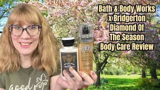 Bath & Body Works Bridgerton Diamond Of The Season Body Care Review