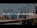 What is placemaking
