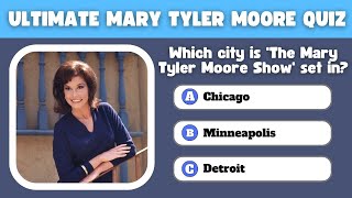 Chic and Sassy: Mary Tyler Moore Trivia Quiz Edition!