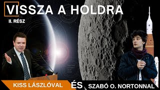 Vissza a Holdra, II. rész - Élő csillagászat Kiss Lászlóval és Szabó O. Nortonnal