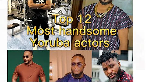 TOP 12 MOST HANDSOME YORUBA ACTORS