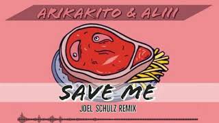 Arikakito & Aliii-Save Me Joel Schulz Remix