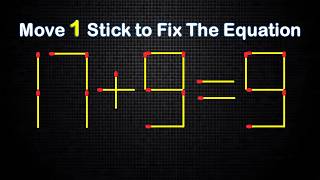 Impossible Matchstick Puzzle - Fix The Equation by moving 1 stick - Improve IQ