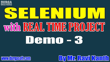 SELENIUM with Real Time Project tutorials || Demo - 3 || by Mr. Ravi Kanth On 23-11-2020 @7AM