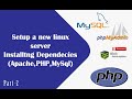 how to install apache/MySql/PHP on new server | setup fresh new linux server step-by-step - Part 2