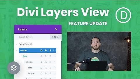 How To Use The Divi Layers View | Feature Update