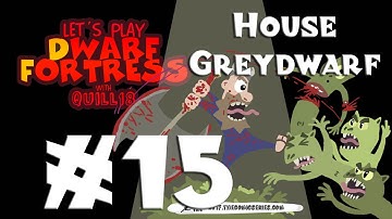 House Greydwarf: A Song of Dwarf and Beer - Dwarf Fortress - Part 15