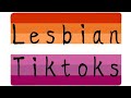 Lesbian Tiktoks because they're adorable