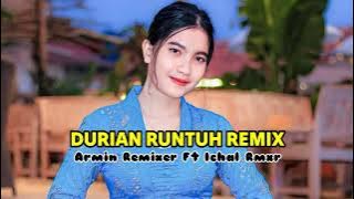 DURIAN RUNTUH REMIX - Lagu Joget Terbaru 2024 | Remixer Armin Ft Ichal Rmxr
