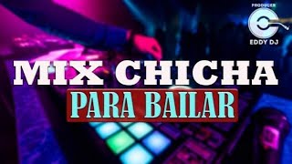 MIX CHICHA | EDDY DJ  (Cumbia, Naci Ecuatoriana, Travoltoso, Duros de Tabacundo, Paseitos, Juyayay)