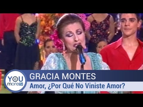 Gracia Montes - Amor ¿Por qué no viniste Amor?