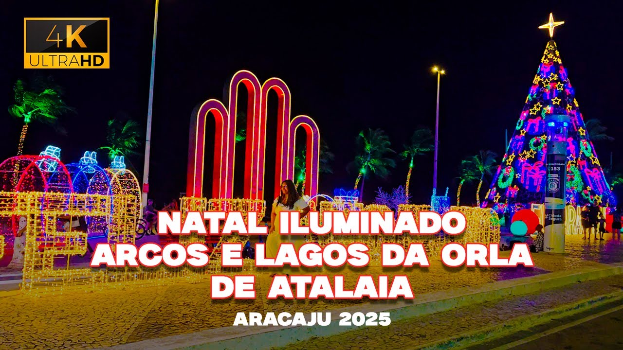 NATAL ILUMINADO 2025 EM ARACAJU - A nova decoração NATALINA dos Arcos e Lagos da ORLA DE ATALAIA