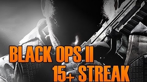 Black Ops 2 | 15+ Killstreak [PC]