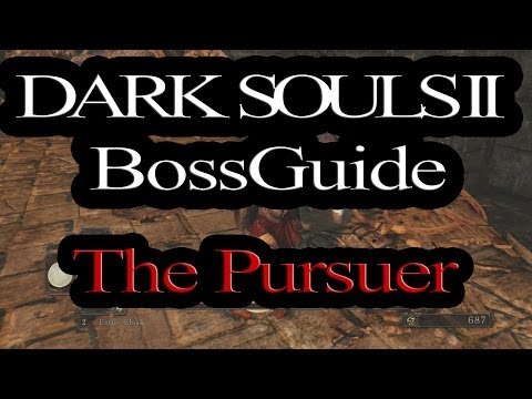 "The Pursuer" .:."Dark Souls II".:. Boss Guide