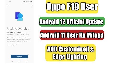 Oppo F19 Android 12 Official Update Rollout Start | Aod Customised & Edge Lighting |
