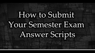How to Submit Your Online Semester Exam Answer Scripts @ SHC