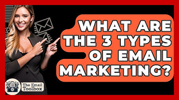What Are The 3 Types Of Email Marketing? - TheEmailToolbox.com