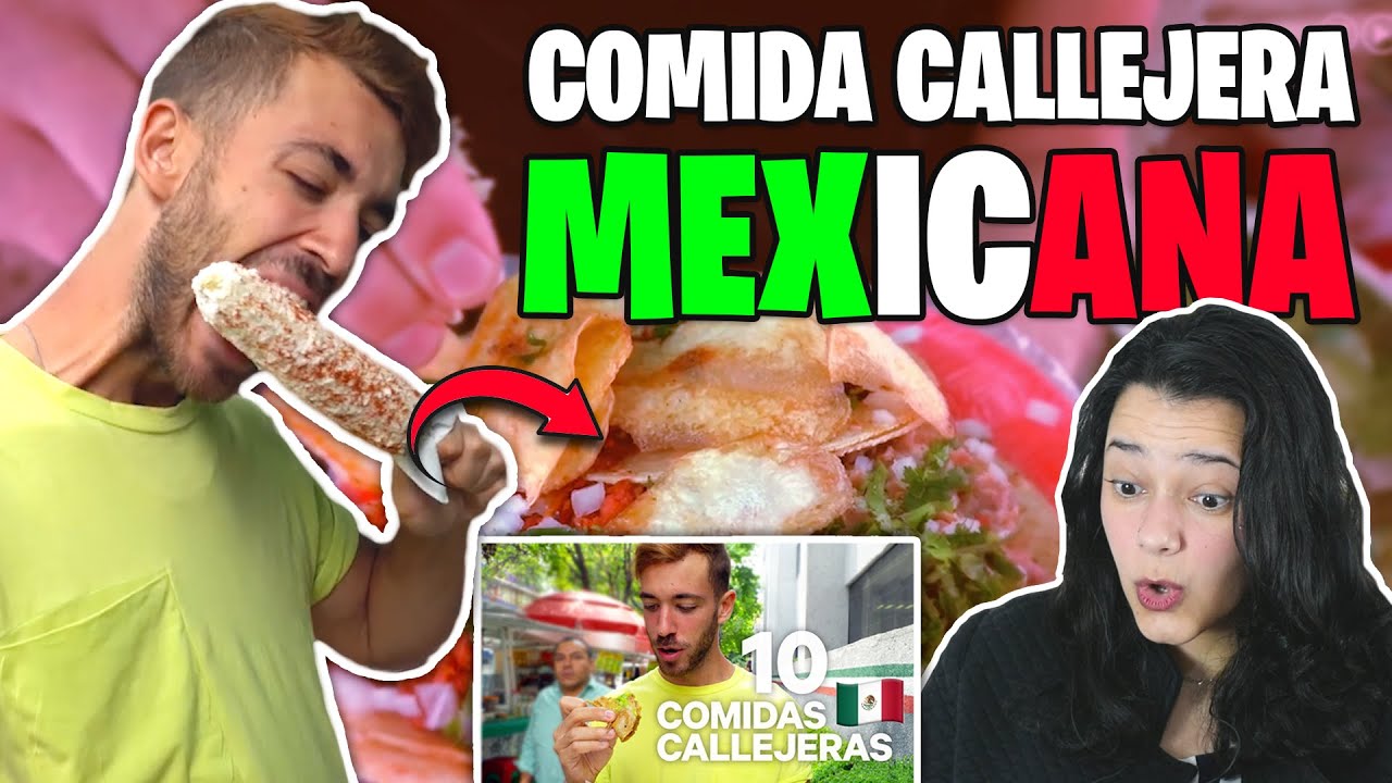 REACCIÓN a COMIDA CALLEJERA MEXICANA 🤤 10 comidas MEXICANAS que DEBES PROBAR | REACCIONANDO A MÉXICO