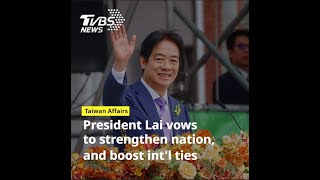 President Lai Ching-te assumes the presidency, promising active and innovative governance